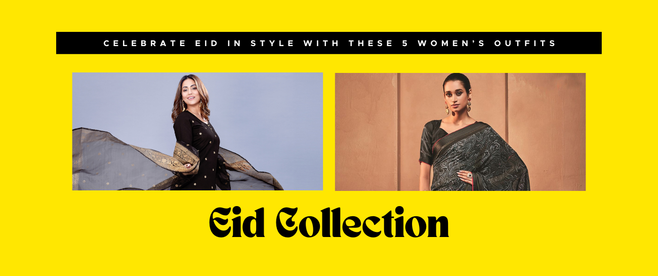 Celebrate Eid in Style with these 5 Women’s Outfits